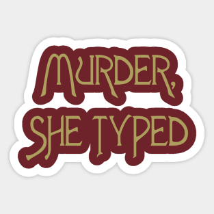 Murder She Typed Sticker